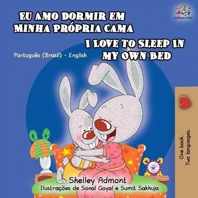 I Love to Sleep - in My Own Bed in Portuguese Brazilian and English (PB)