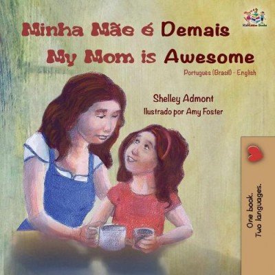 My Mom is Awesome - in Portuguese (Brazilian) and English (PB)