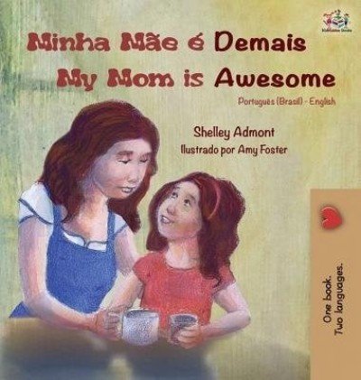 My Mom is Awesome - in Portuguese (Brazilian) and English (HC)