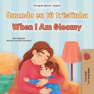 When I am Gloomy  -  in Portuguese (Brazilian) and English   (PB)