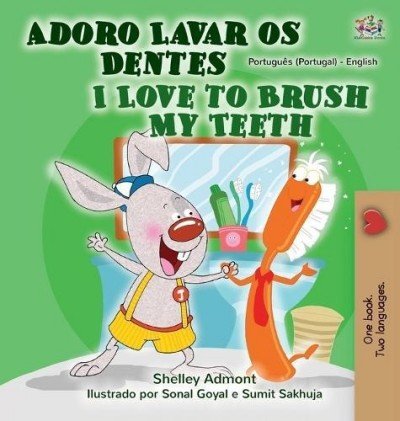 I Love to Brush My Teeth - in Portuguese (Portugal) and English (HC)