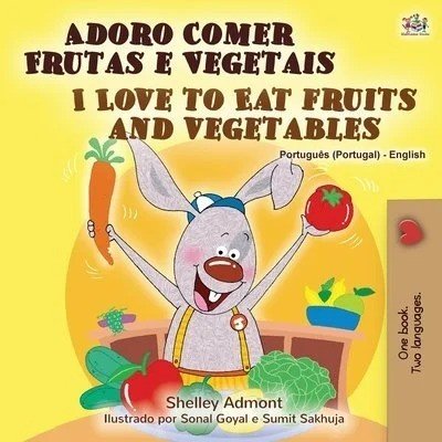 I Love to Eat Fruits and Vegetables - in Portuguese (Portugal) and English (PB)