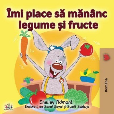 I Love to Eat Fruits and Vegetables - in Romanian only (PB)