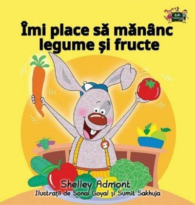 I Love to Eat Fruits and Vegetables - in Romanian only (HC)