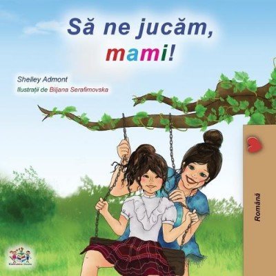 Lets Play, Mom! - in Romanian only (PB)