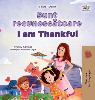 I am Thankful  -  in Romanian and English   (HC)