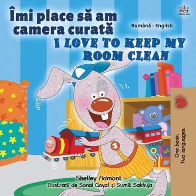I Love to Keep My Room Clean - in Romanian and English (PB)