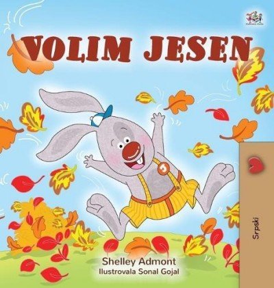 I Love Autumn - in Serbian Latin only (HC)