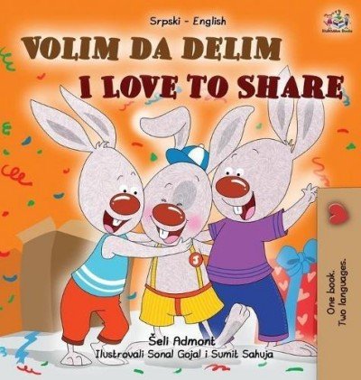 I Love to Share  -  in Serbian Latin and English   (HC)