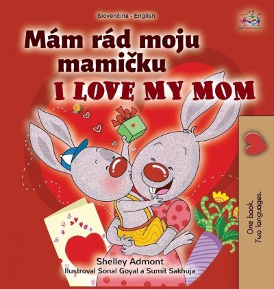 I Love My Mom - in Slovak and English (HC)
