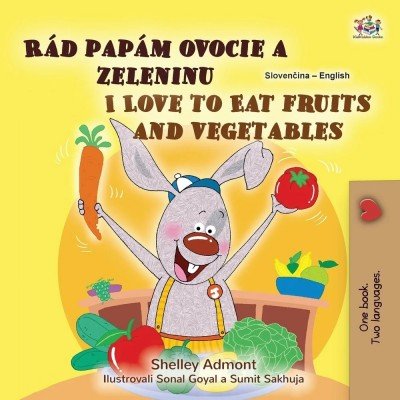I Love to Eat Fruits and Vegetables - in Slovak and English (PB)