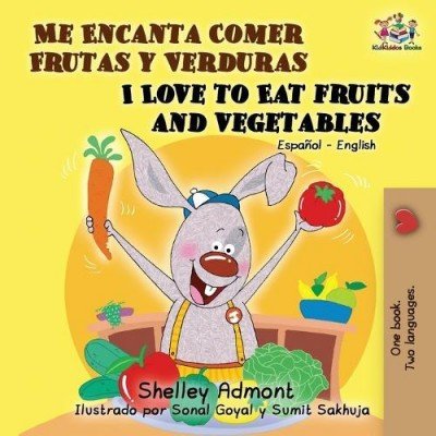 I Love to Eat Fruits and Vegetables - in Spanish and English (PB)