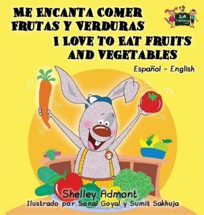 I Love to Eat Fruits and Vegetables - in Spanish and English (HC)