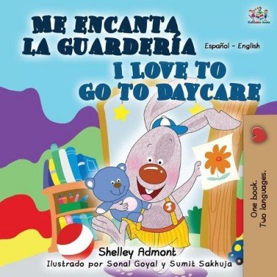 I Love to Go to Daycare - in Spanish and English (PB)