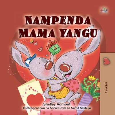 I Love My Mom  -  in Swahili only   (HC)