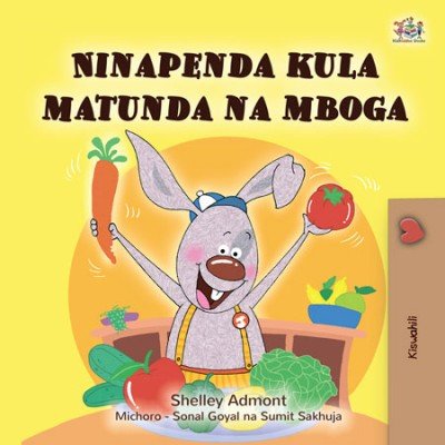 I Love to Eat Fruits and Vegetables  -  in Swahili only   (HC)