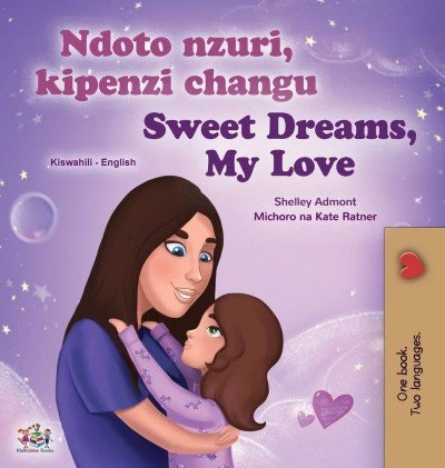 Sweet Dreams, My Love - in Swahili and English (HC)