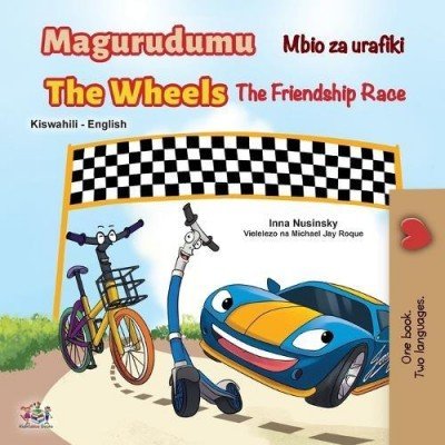 The Wheels: The Friendship Race - in Swahili and English (PB)