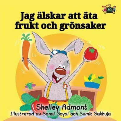 I Love to Eat Fruits and Vegetables - in Swedish only (PB)