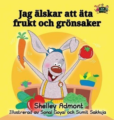 I Love to Eat Fruits and Vegetables - in Swedish only (HC)