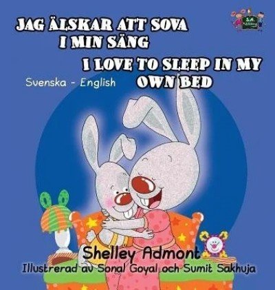 I Love to Sleep in My Own Bed - in Swedish and English (HC)