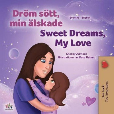 Sweet Dreams, My Love - in Swedish and English (PB)