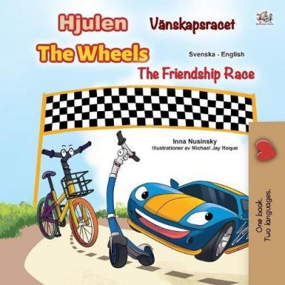 The Wheels: The Friendship Race - in Swedish and English (PB)