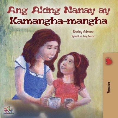 My Mom is Awesome  -  in Tagalog only   (PB)
