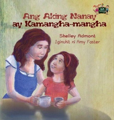 My Mom is Awesome  -  in Tagalog only   (HC)