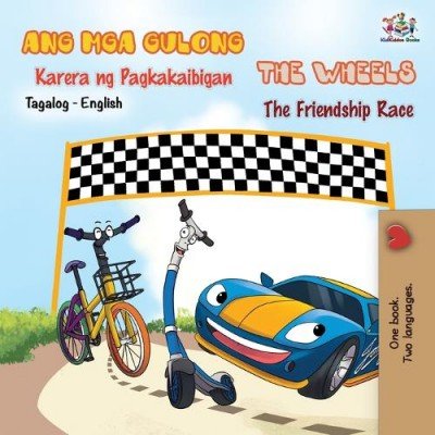The Wheels: The Friendship Race - in Tagalog and English (PB)