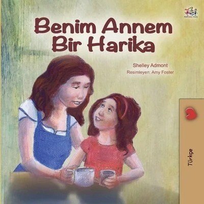 My Mom is Awesome  -  in Turkish only   (PB)