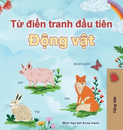 First Picture Dictionary - Animals  -  in Vietnamese only   (HC)