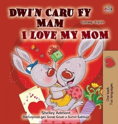 I Love My Mom  -  in Welsh and English   (HC)