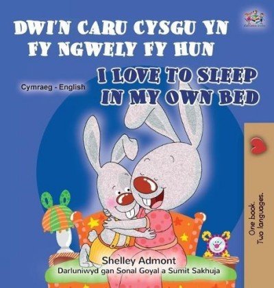 I Love to Sleep in My Own Bed - in Welsh and English (HC)
