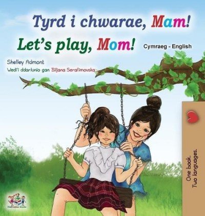 Lets Play, Mom! - in Welsh and English (HC)